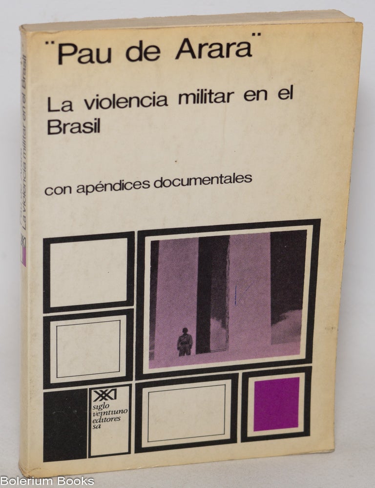 Cat.No: 343497 "Pau de arara." La violencia militar en el Brasil. Con ap&eacute;ndices documentales