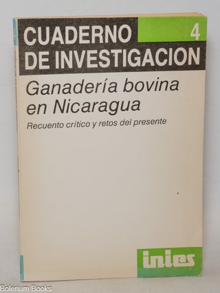 Cat.No: 343573 Ganader&iacute;a bovina en Nicaragua: recuento cr&iacute;tico y retos del presente....