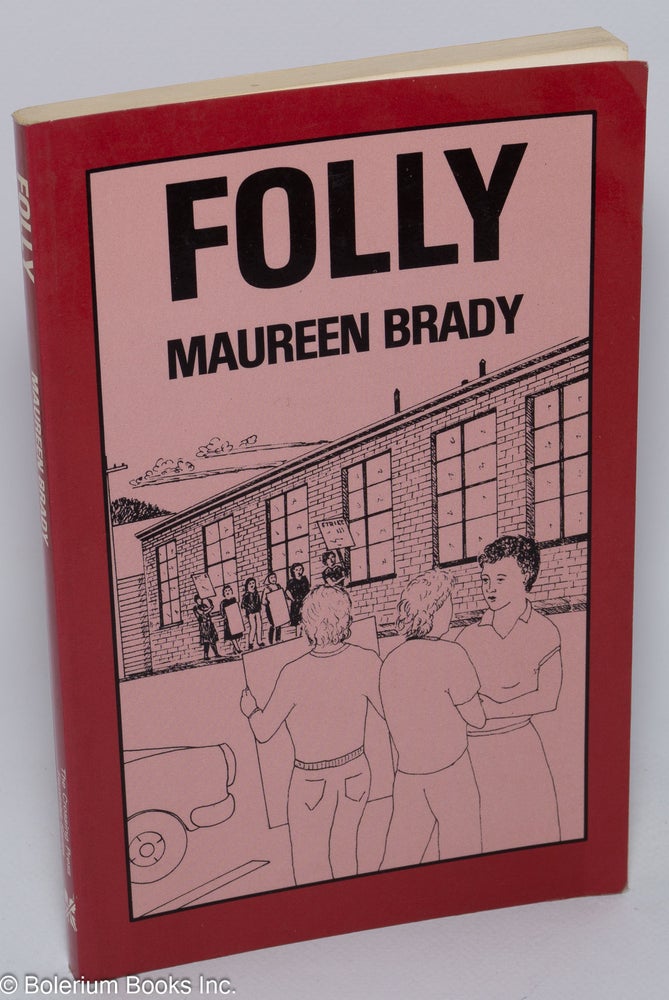 Cat.No: 34359 Folly: a novel. Maureen Brady.