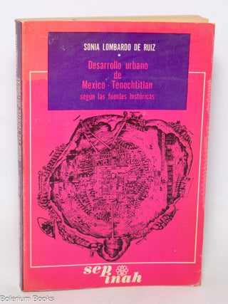 Cat.No: 343626 Desarrollo Urbano de M&eacute;xico-Tenochtitlan: seg&uacute;n las fuentes hist&oacute;ricas....