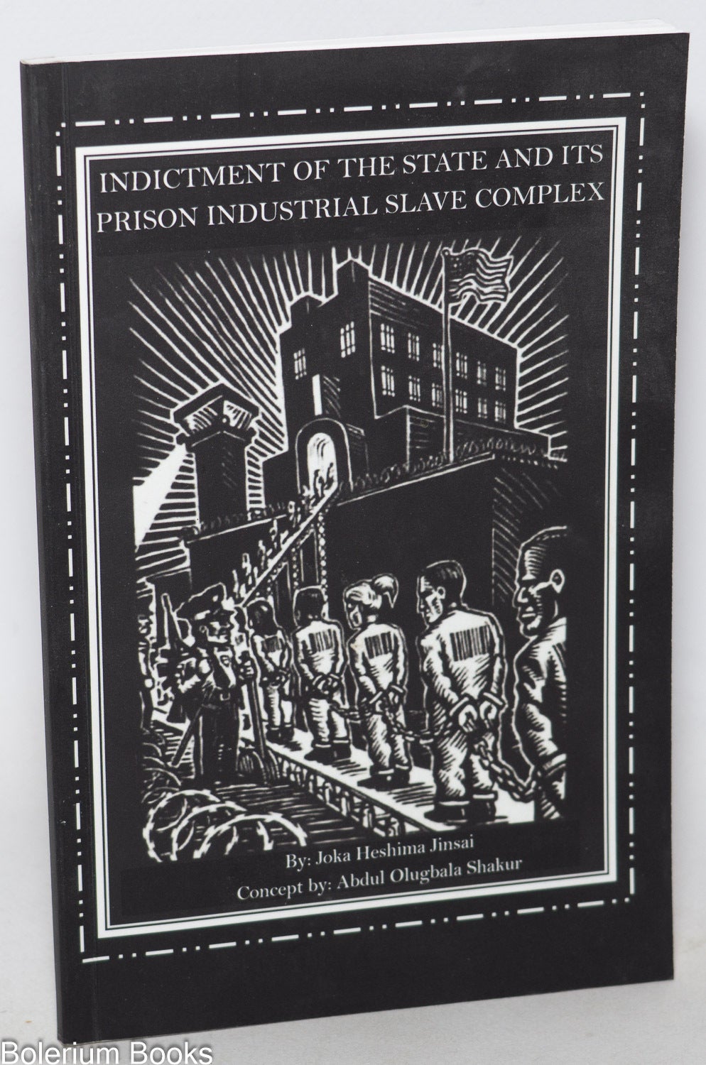 Indictment of the State and its Prison Industrial Slave Complex | Joka ...