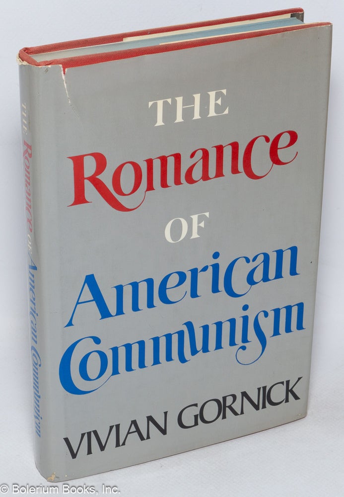 Cat.No: 3437 The romance of American communism. Vivian Gornick.