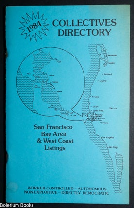Cat.No: 343831 Collectives directory, San Francisco Bay Area & West Coast listings. 1984