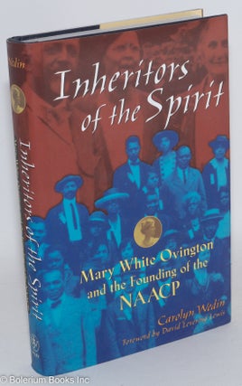 Cat.No: 34387 Inheritors of the spirit; Mary White Ovington and the founding of the...