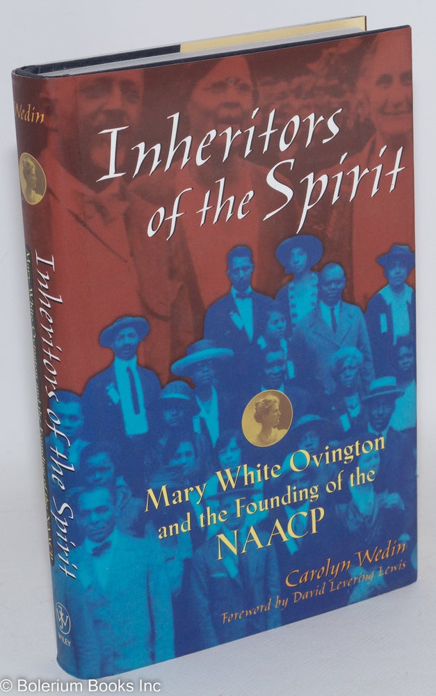 Cat.No: 34387 Inheritors of the spirit; Mary White Ovington and the founding of the NAACP. Carolyn Wedin.
