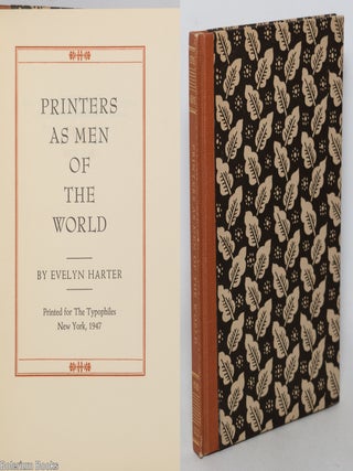 Cat.No: 343932 Printers As Men of the World. Evelyn Harter