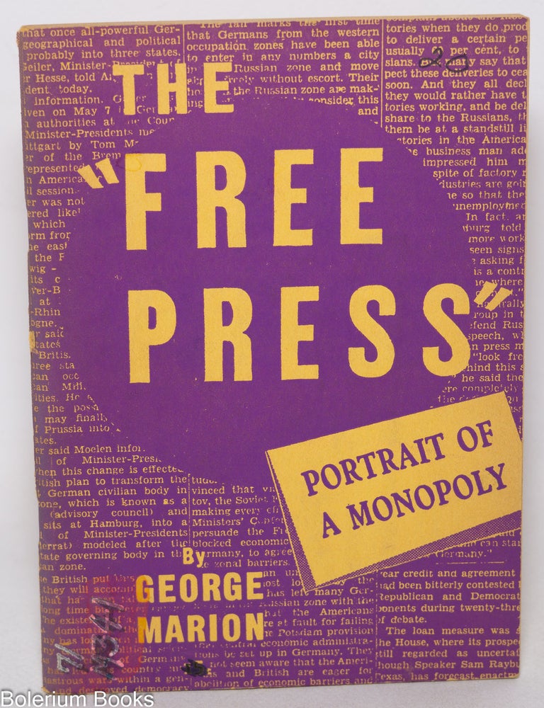 Cat.No: 344223 The "Free Press"; Portrait of a Monopoly. George Marion.