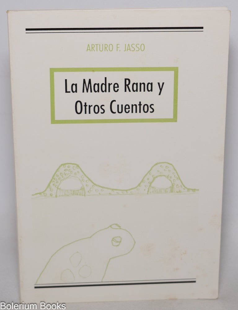 Cat.No: 344232 La Madre Rana y otros cuentos. Arturo F. Jasso.
