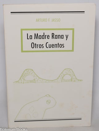 Cat.No: 344232 La Madre Rana y otros cuentos. Arturo F. Jasso