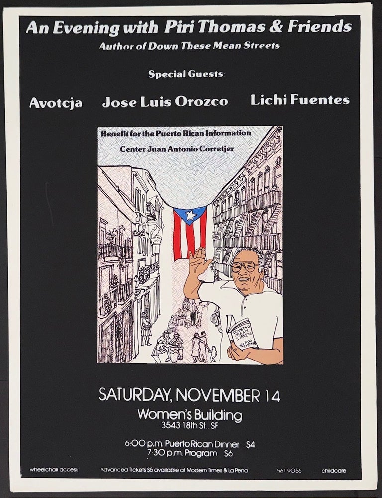 Cat.No: 344395 An Evening with Piri Thomas & Friends / Author of Down These Mean Streets / Special Guests: Avotcja, Jos&eacute; Luis Orozco, Lichi Fuentes / Benefit for the Puerto Rican Information Center Juan Antonio Corretjer [screenprint poster]