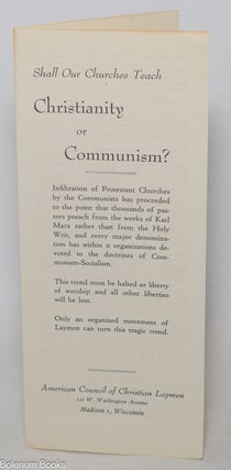 Cat.No: 344674 Shall Our Churches Teach Christianity or Communism? American Council of...