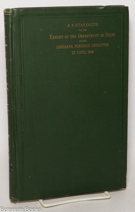 Cat.No: 344706 A catalogue of the exhibit of the Department of State at the Louisiana...