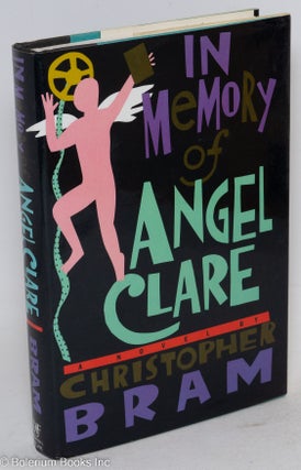 Cat.No: 34474 In Memory of Angel Clare a novel. Christopher Bram