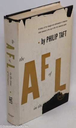 Cat.No: 3448 The A.F. of L. in the time of Gompers. Philip Taft