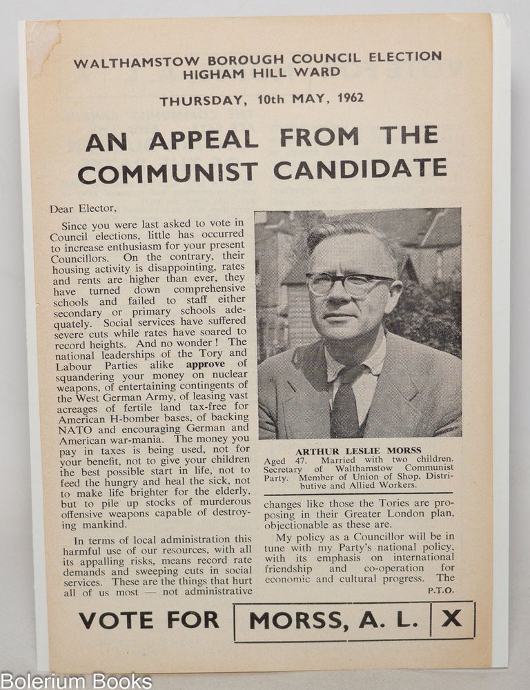 Cat.No: 344937 An appeal from the communist candidate, Walthamstow Borough Council Election Higham Hill Ward, Thursday, 10th May 1962 / Vote for Morss, A. L. Arthur Leslie Morss.