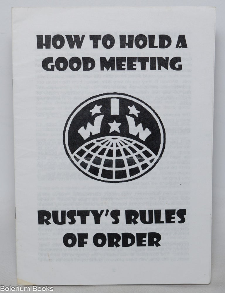 Cat.No: 344940 How to hold a good meeting; Rusty's Rules of Order