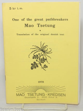 Cat.No: 345318 One of the great pathbreakers, Mao Tsetung. Translation of the original...