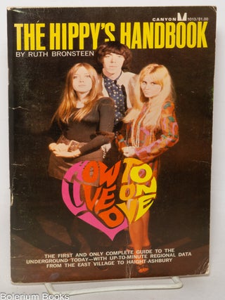Cat.No: 345345 The Hippy's Handbook: how to live on love. Ruth Bronsteen