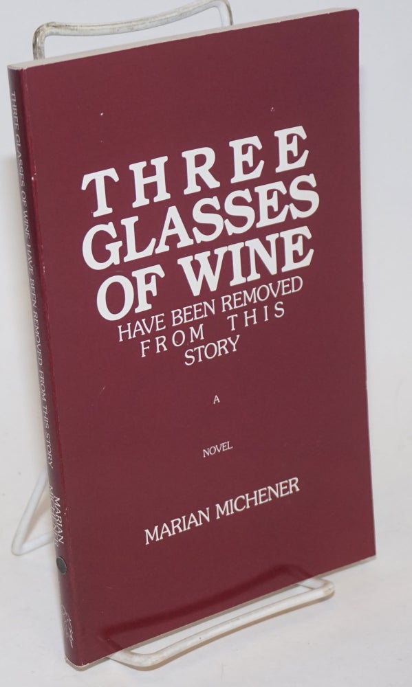 Cat.No: 34541 Three Glasses of Wine have been removed from this story a novel. Marian Michener.