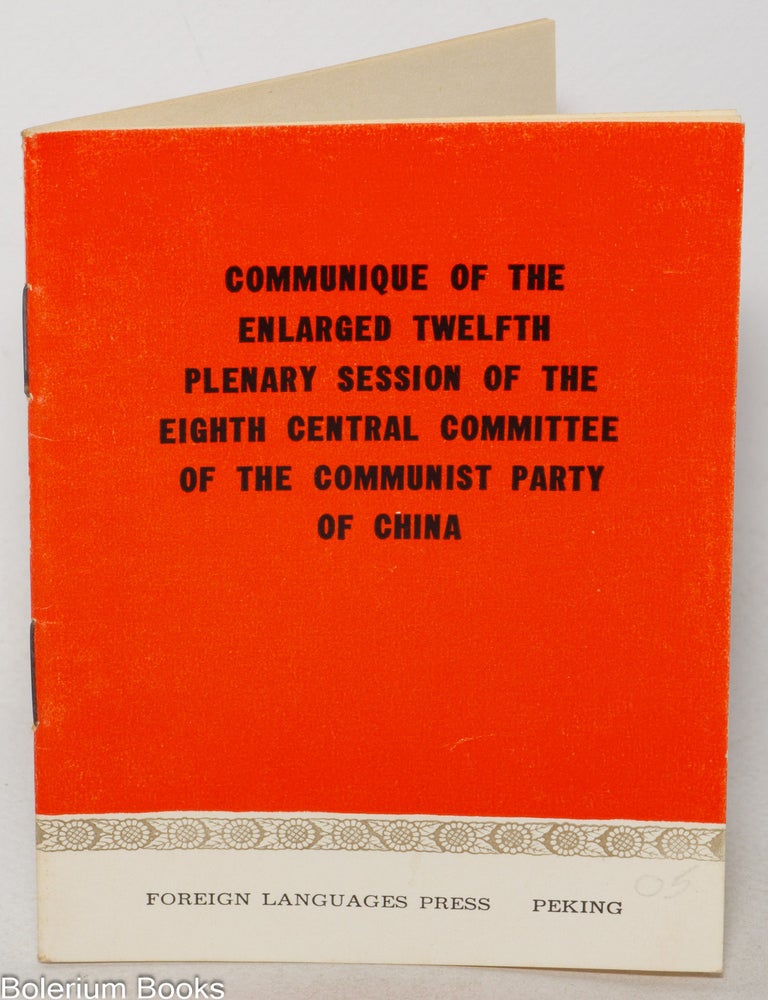Cat.No: 345522 Communique of the enlarged twelfth plenary session of the Eighth Central Committee of the Communist Party of China (Adopted on October 31, 1968)