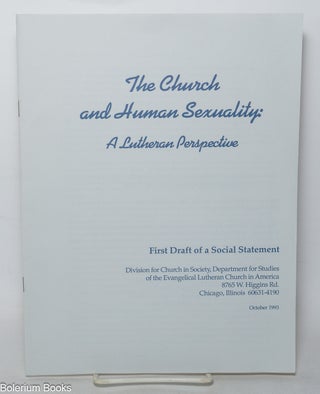 Cat.No: 345631 The Church and Human Sexuality: A Lutheran Perspective, First Draft of a...