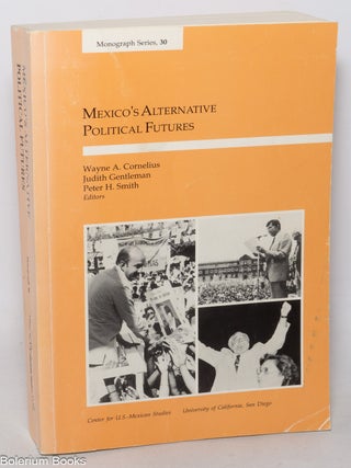 Cat.No: 345664 Mexico's Alternative Political Futures. Wayne A. Cornelius, Judith...