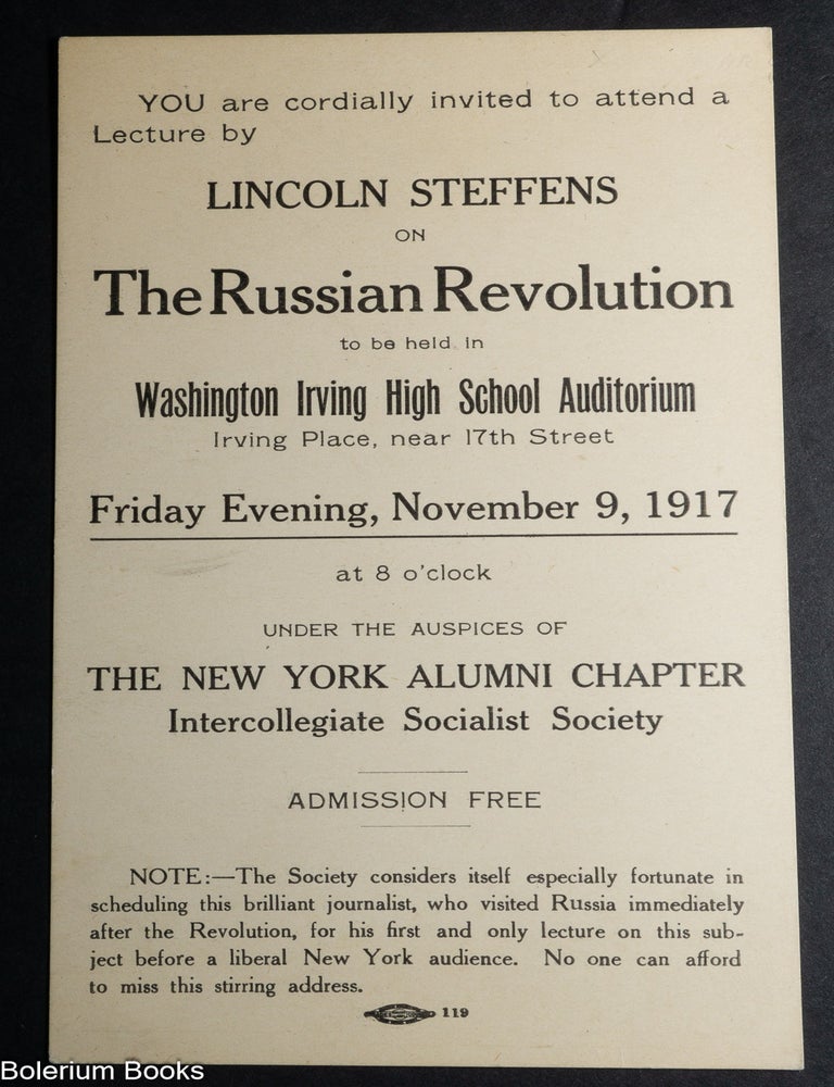 Cat.No: 345716 You are cordially invited to attend a lecture by Lincoln Steffens on the Russian Revolution to be held in Washington Irving High School Auditorium
