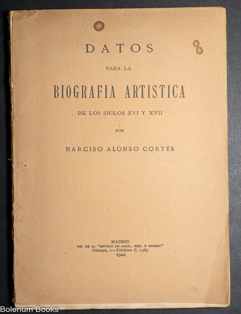 Cat.No: 345731 Datos para la biografia artistica de los siglos XVI y XVII. Narciso Alonso Cortes.