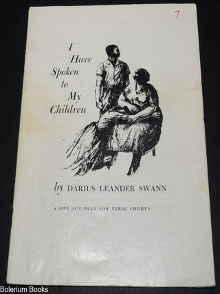 Cat.No: 345750 I have spoken to my children: a one act play for verse chorus. Darius...