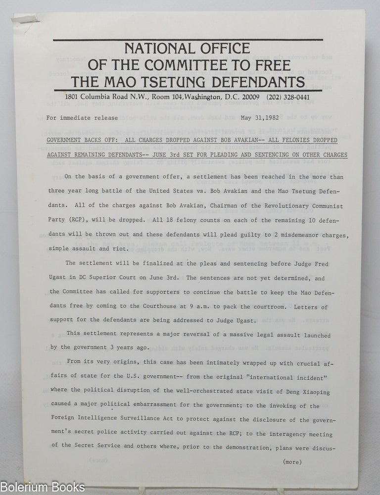 Cat.No: 345844 For immediate release, May 31, 1982. Government backs off: All charges dropped against Bob Avakian - All felonies dropped against remaining defendants - June 3rd set for pleading and sentencing on other charges