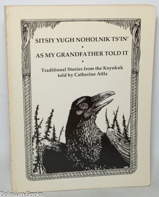 Cat.No: 345897 Sitsiy yugh noholnik ts'in' / As my grandfather told it:...
