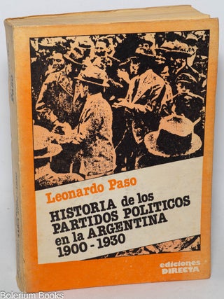 Cat.No: 345899 Historia de los partidos politicos en la Argentina 1900-1930. Leonardo Paso