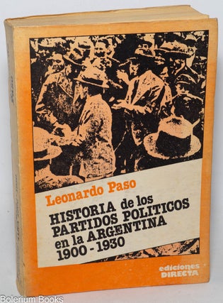 Cat.No: 345899 Historia de los partidos politicos en la Argentina 1900-1930. Leonardo Paso