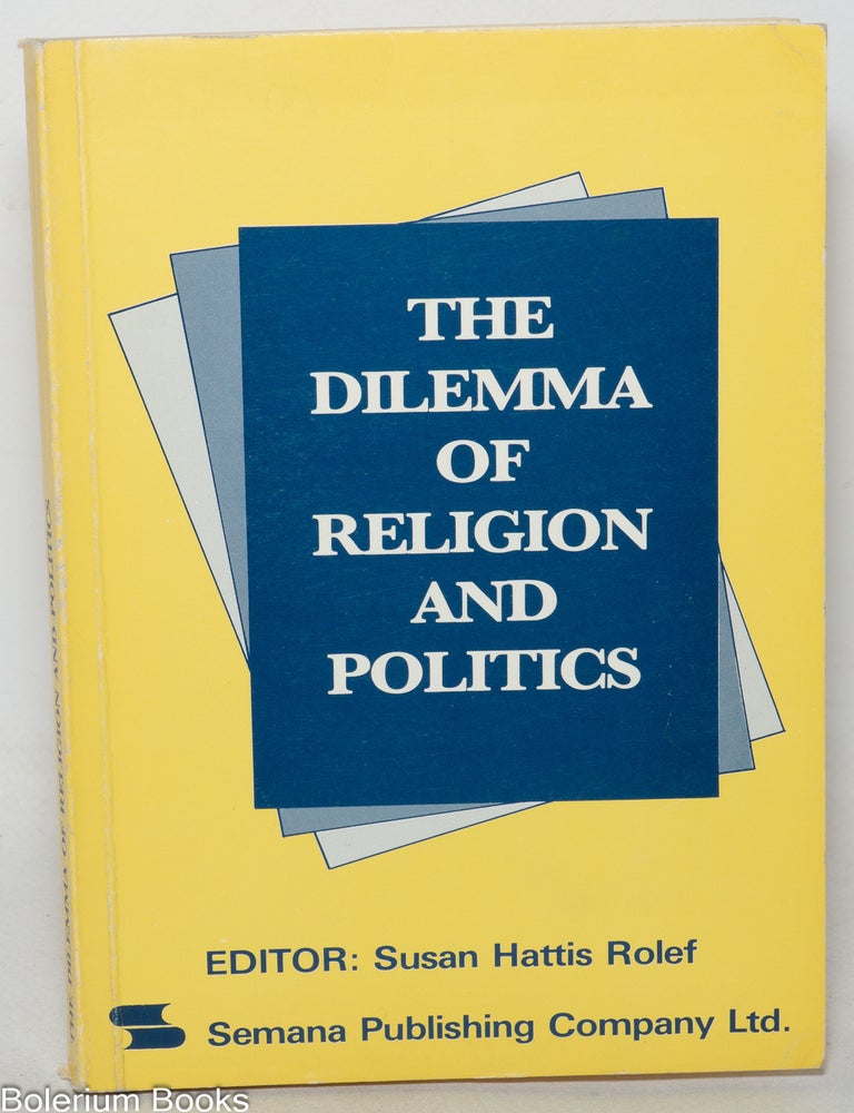 Cat.No: 345910 The Dilemma of Religion and Politics. Susan Hattis Rolef.