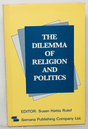 Cat.No: 345910 The Dilemma of Religion and Politics. Susan Hattis Rolef