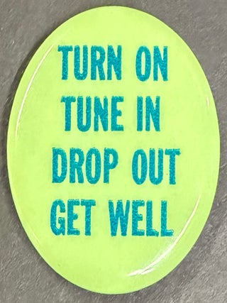 Cat.No: 346007 Turn on, Tune in, Drop out, Get well [pinback button