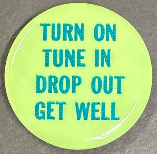 Cat.No: 346007 Turn on, Tune in, Drop out, Get well [pinback button