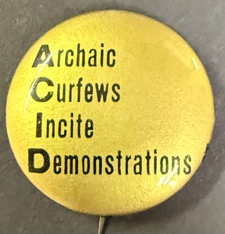 Cat.No: 346008 Archaic Curfews Incite Demonstrations [pinback button with initials...
