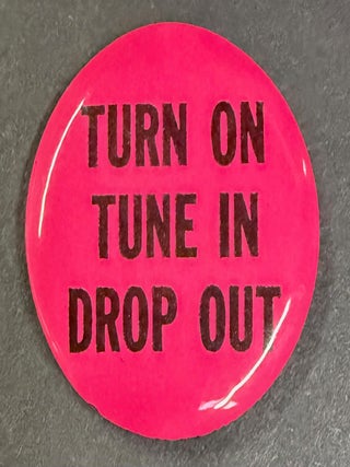 Cat.No: 346009 Turn on, Tune in, Drop out [pinback button