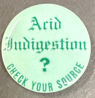 Cat.No: 346010 Acid indigestion? Check your source [pinback button