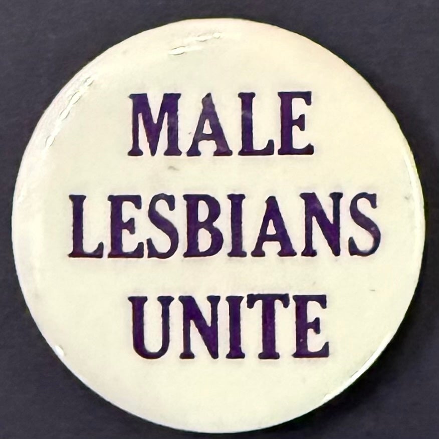 Male lesbians unite pinback button