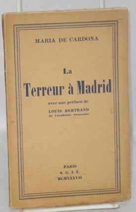 Cat.No: 34631 La Terreur a Madrid; avec une preface de Louis Bertrand. Maria de Cardona