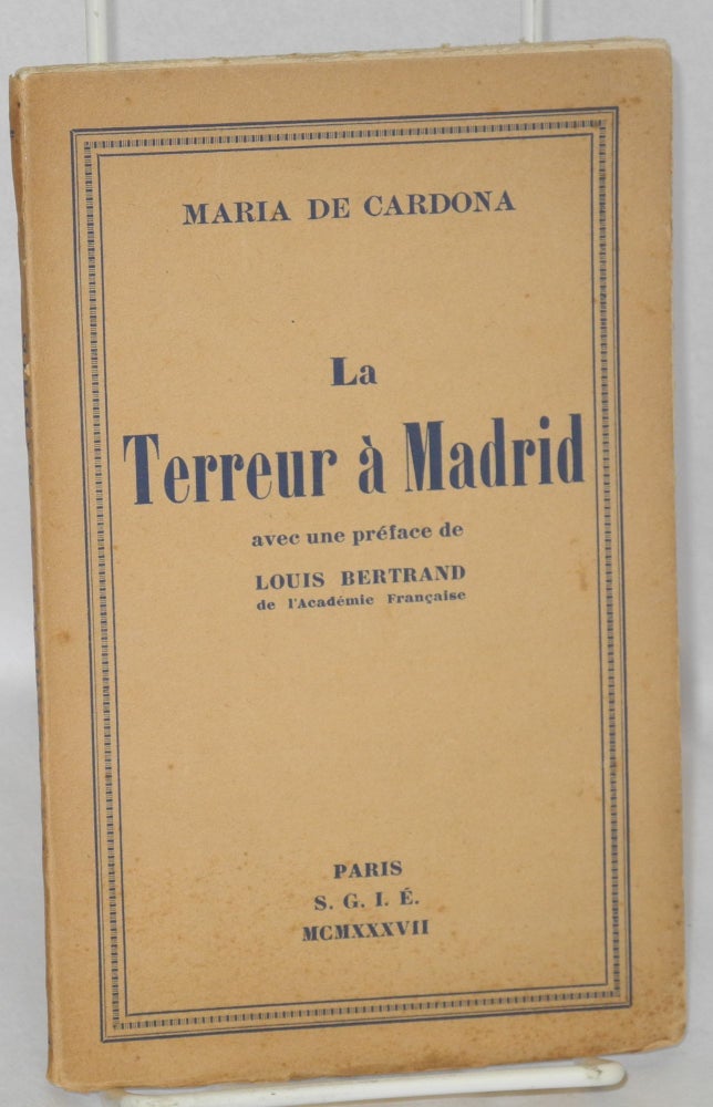 Cat.No: 34631 La Terreur a Madrid; avec une preface de Louis Bertrand. Maria de Cardona.