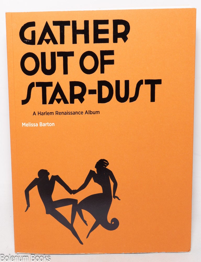 Cat.No: 346318 Gather out of star-dust, a Harlem Renaissance album. Melissa Barton.
