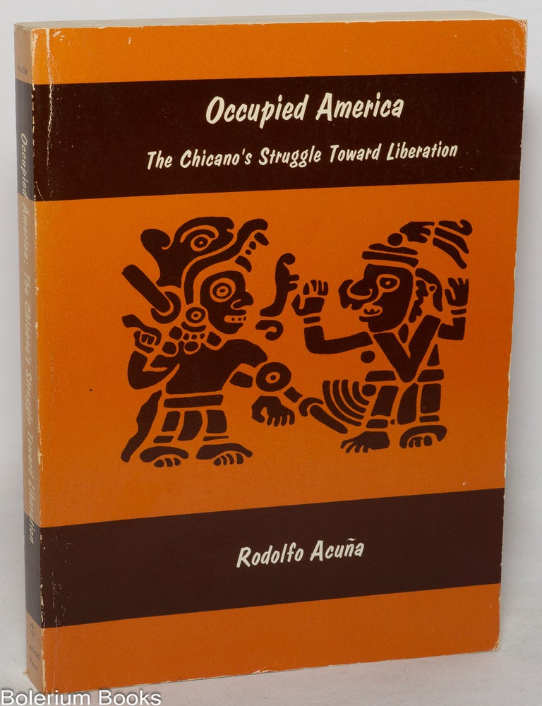 Cat.No: 346351 Occupied America: The Chicano's Struggle Toward Liberation. Rodolfo Acu&ntilde;a.