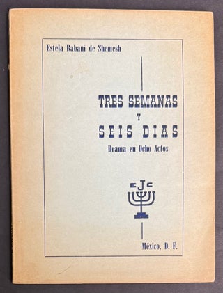 Cat.No: 346358 Tres semanas y seis días: drama en ocho actos. Estela Babani de Shemesh