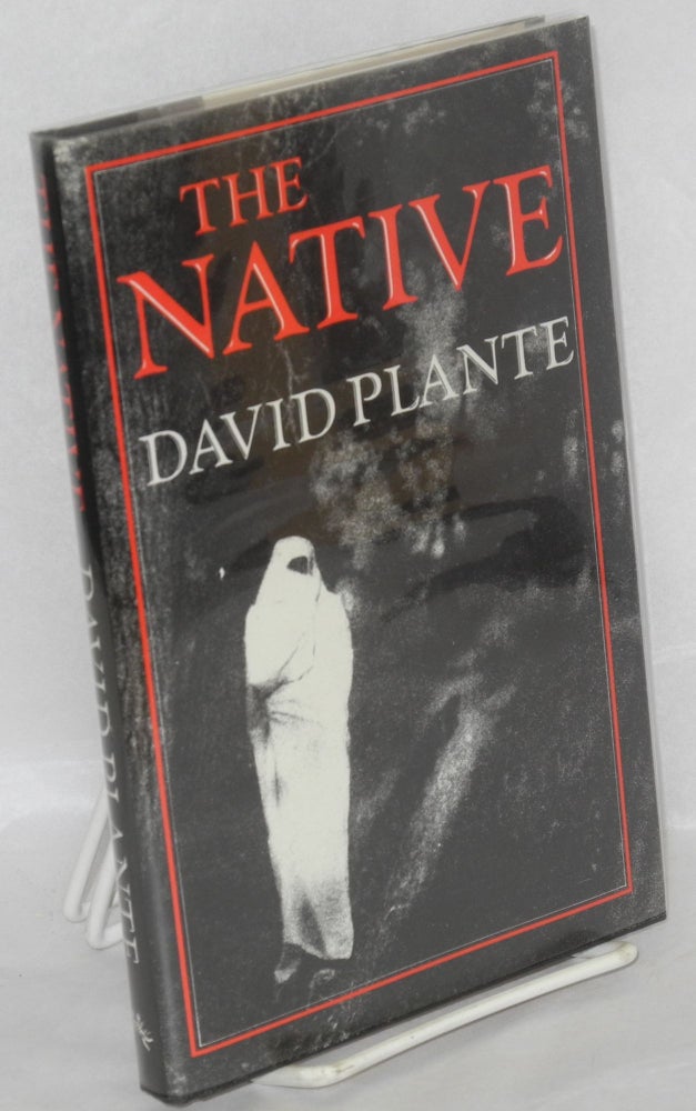 Cat.No: 34641 The Native: a novel [signed]. David Plante.