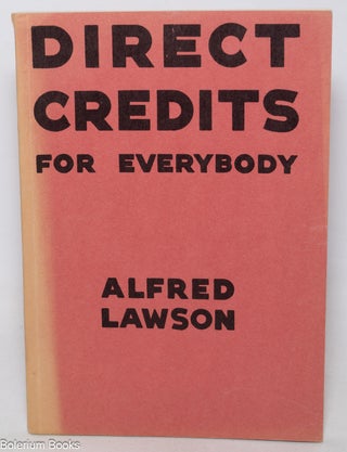 Cat.No: 346483 Direct Credits for Everybody. Alfred Lawson