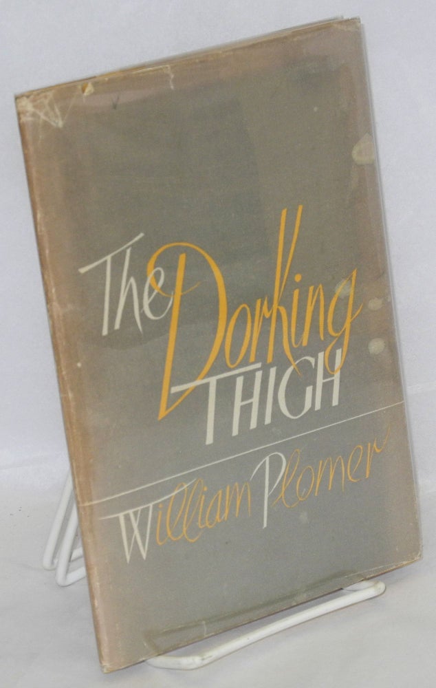 Cat.No: 34651 The dorking thigh & other satires. William Plomer.