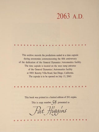 2063 A.D. This archive records the predictions sealed in a time capsule during ceremonies commemorating the fifth anniversary of the dedication of the General Dynamics/Astronautics facility at 5001 Kearny Villa Road, San Diego, California. The Capsule is to be opened on July 13, 2063